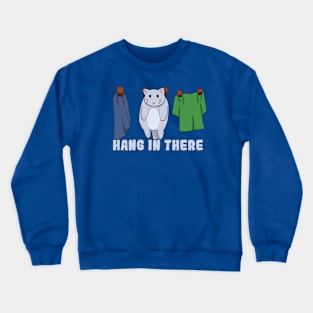 Hang in There - Cat Hanging Crewneck Sweatshirt